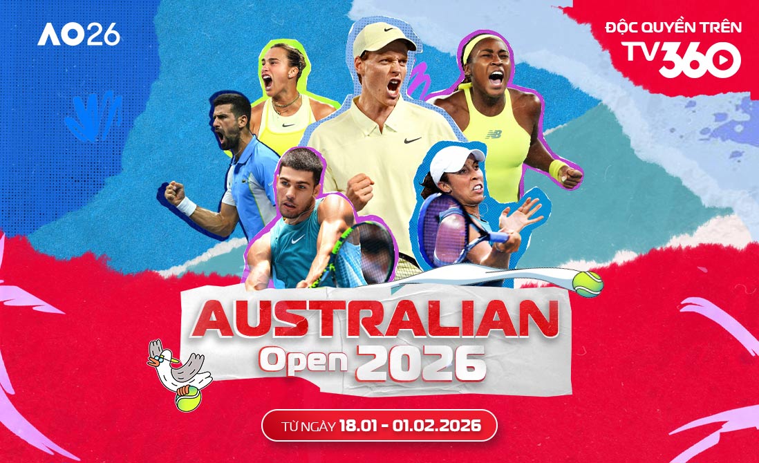 TV360 đưa Australian Open – Grand Slam độc quyền từ 2026-2029 đến với khán giả Việt