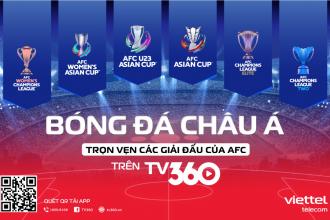 TV360 – Sở hữu trọn vẹn bản quyền AFC tại Việt Nam